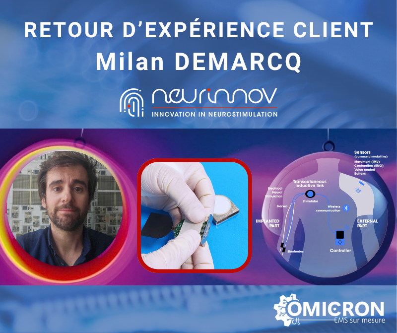 Retour d’expérience client Neurinnov : portrait de Milan Demarcq, ingénieur R&D électronique, manipulation de composants électroniques et schéma d’un dispositif de neurostimulation implantable. Logos Neurinnov et OMICRON.